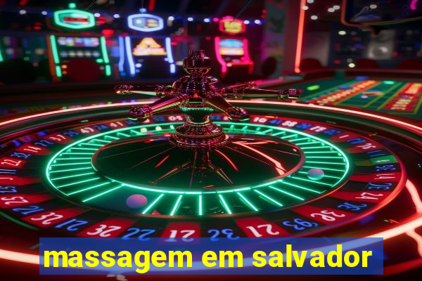 massagem em salvador